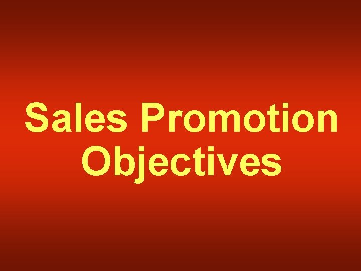 Sales Promotion Objectives 