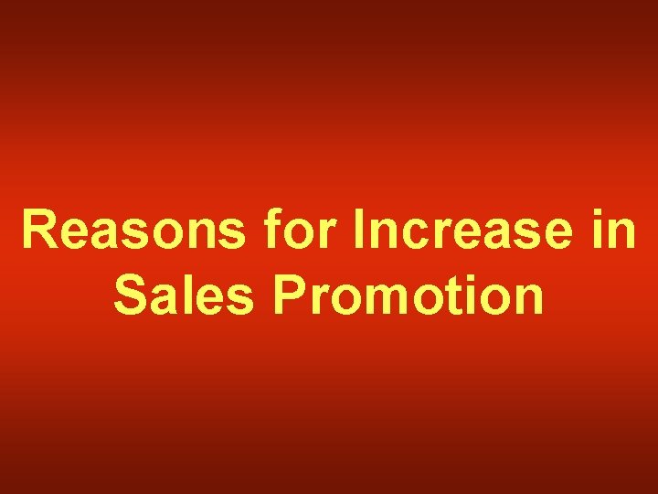 Reasons for Increase in Sales Promotion 