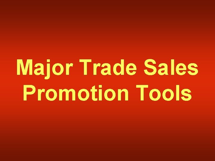 Major Trade Sales Promotion Tools 