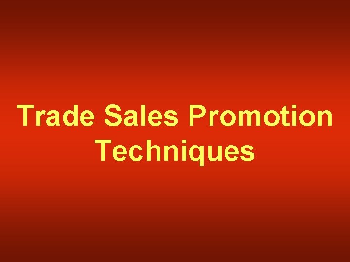 Trade Sales Promotion Techniques 