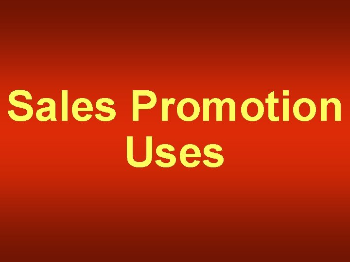 Sales Promotion Uses 