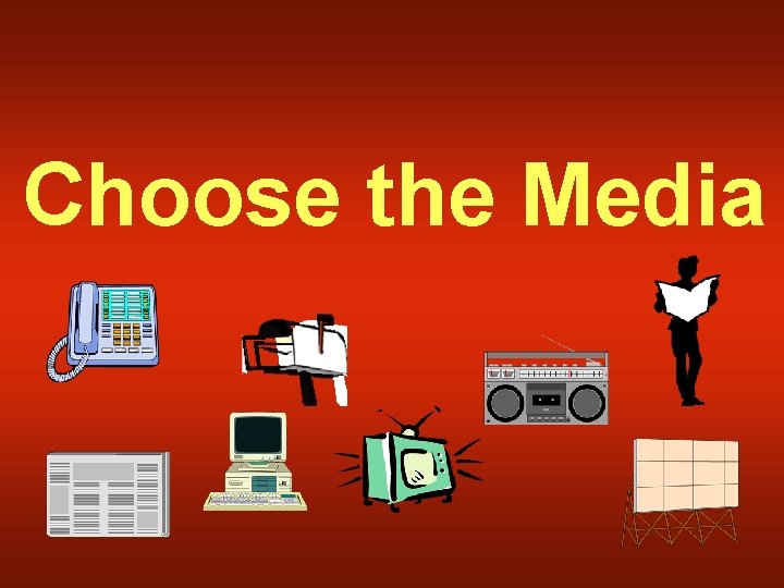 Choose the Media 