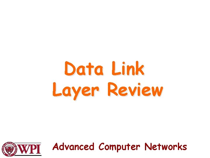 Data Link Layer Review Advanced Computer Networks 