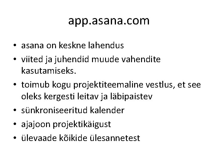 app. asana. com • asana on keskne lahendus • viited ja juhendid muude vahendite