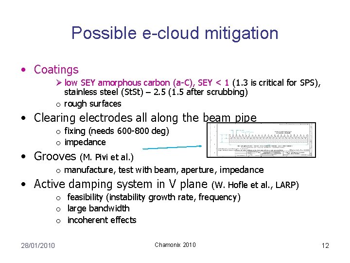 Possible e-cloud mitigation • Coatings Ø low SEY amorphous carbon (a-C), SEY < 1
