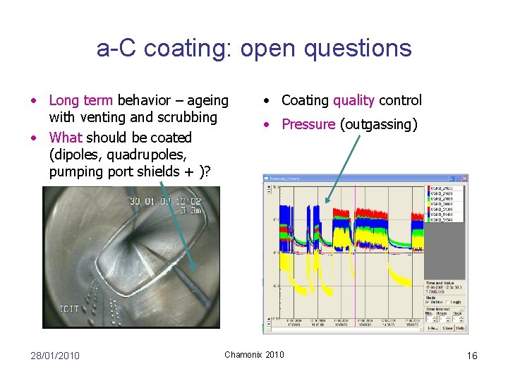 a-C coating: open questions • Long term behavior – ageing with venting and scrubbing