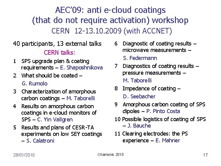 AEC’ 09: anti e-cloud coatings (that do not require activation) workshop CERN 12 -13.