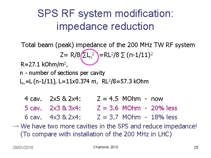 SPS RF system modification: impedance reduction Total beam (peak) impedance of the 200 MHz