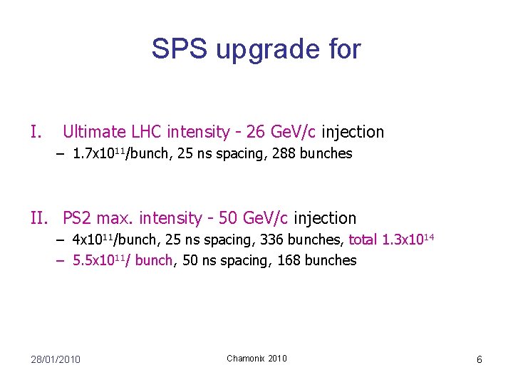 SPS upgrade for I. Ultimate LHC intensity - 26 Ge. V/c injection – 1.