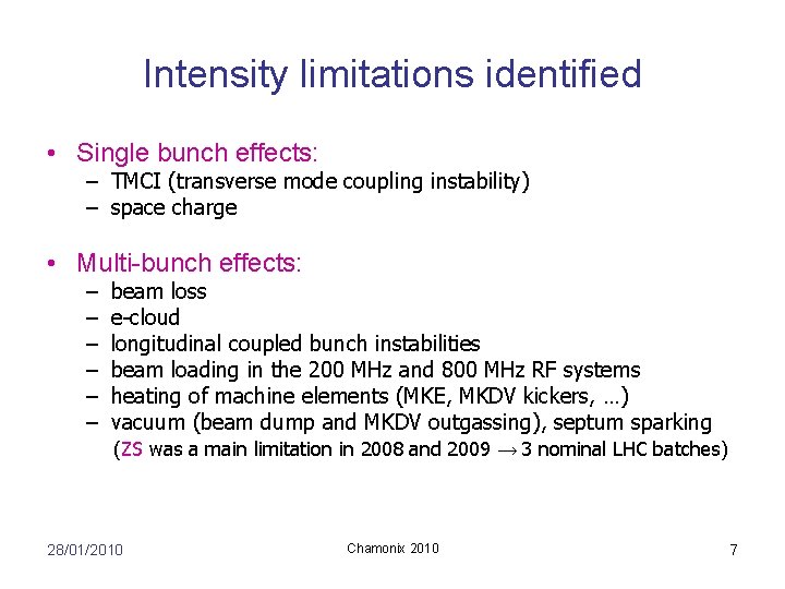 Intensity limitations identified • Single bunch effects: – TMCI (transverse mode coupling instability) –