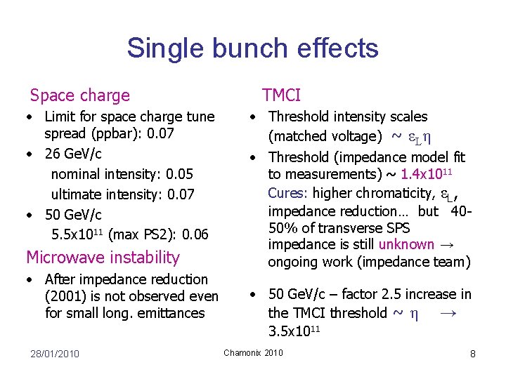 Single bunch effects Space charge • Limit for space charge tune spread (ppbar): 0.