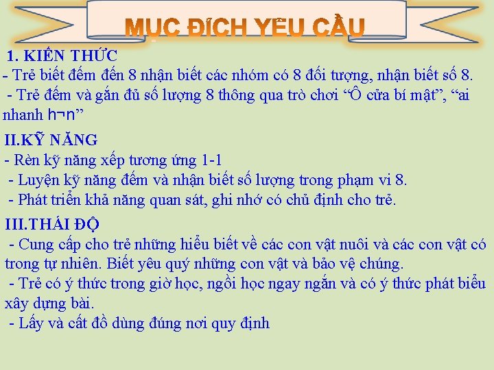 1. KIẾN THỨC - Trẻ biết đếm đến 8 nhận biết các nhóm có