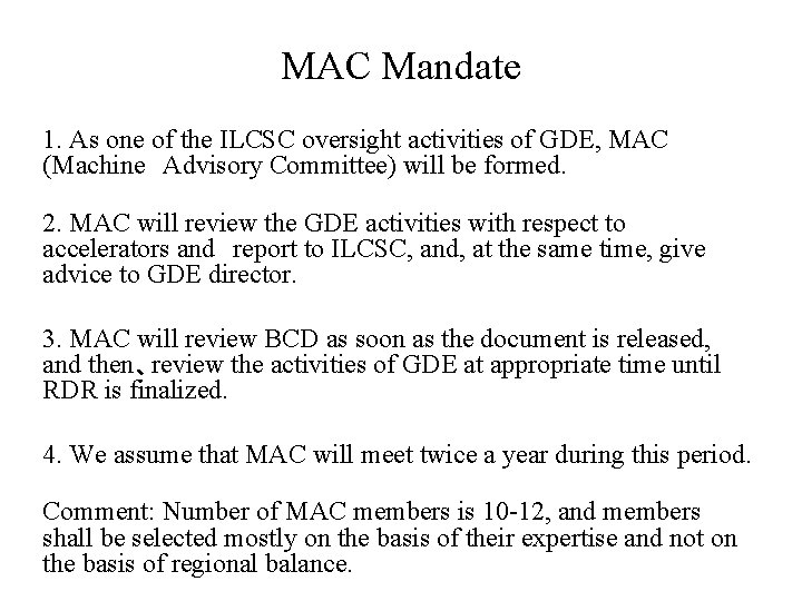 MAC Mandate 1. As one of the ILCSC oversight activities of GDE, MAC (Machine　Advisory