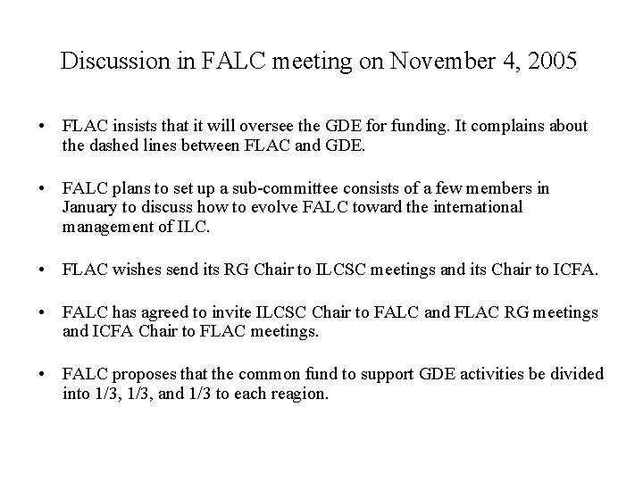 Discussion in FALC meeting on November 4, 2005 • FLAC insists that it will