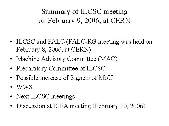 Summary of ILCSC meeting on February 9, 2006, at CERN • ILCSC and FALC