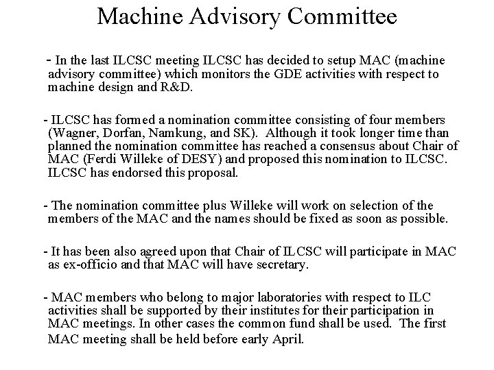 Machine Advisory Committee - In the last ILCSC meeting ILCSC has decided to setup