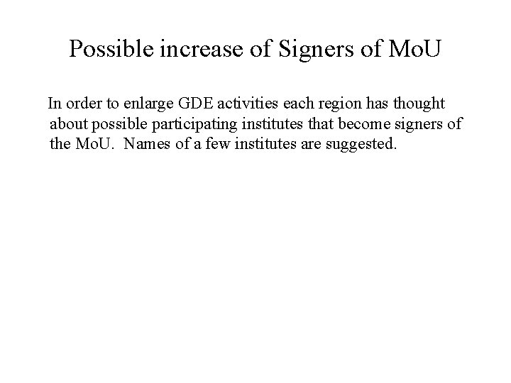 Possible increase of Signers of Mo. U In order to enlarge GDE activities each