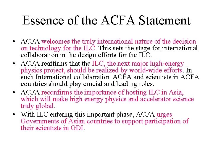 Essence of the ACFA Statement • ACFA welcomes the truly international nature of the