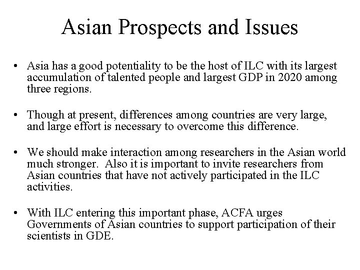 Asian Prospects and Issues • Asia has a good potentiality to be the host