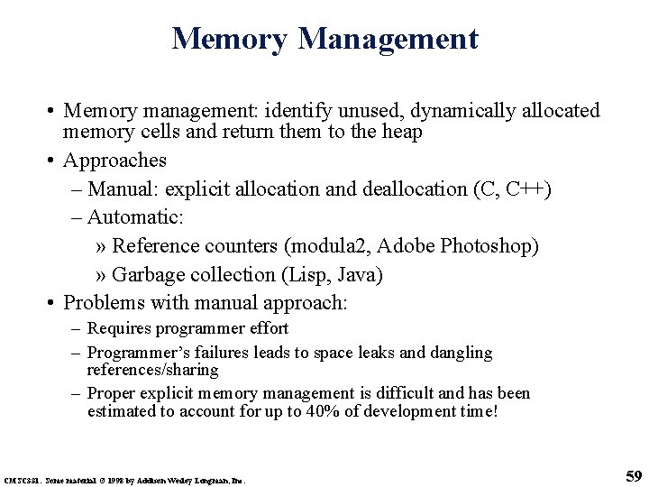 Memory Management • Memory management: identify unused, dynamically allocated memory cells and return them