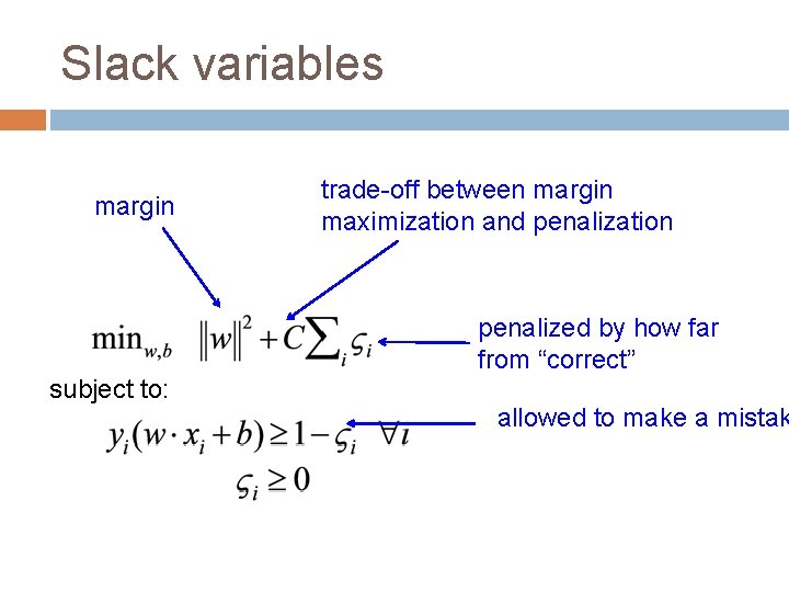 Slack variables margin trade-off between margin maximization and penalization penalized by how far from