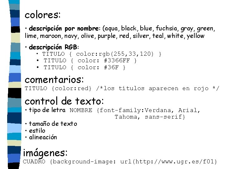 colores: • descripción por nombre: (aqua, black, blue, fuchsia, gray, green, lime, maroon, navy, colores: • descripción por nombre: (aqua, black, blue, fuchsia, gray, green, lime, maroon, navy,