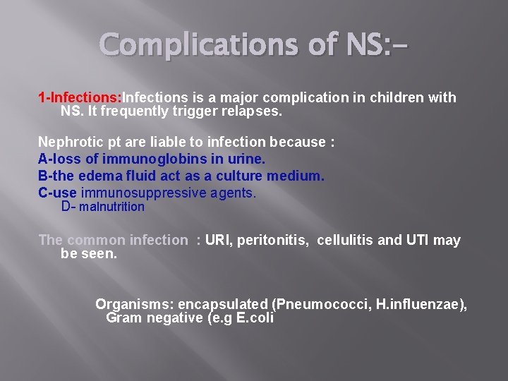 Complications of NS: 1 -Infections: Infections is a major complication in children with NS.