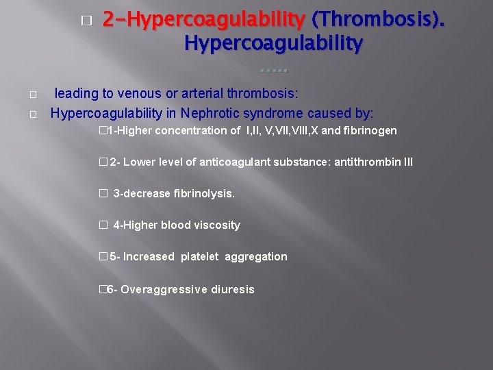 � 2 -Hypercoagulability (Thrombosis). Hypercoagulability …. . � � leading to venous or arterial