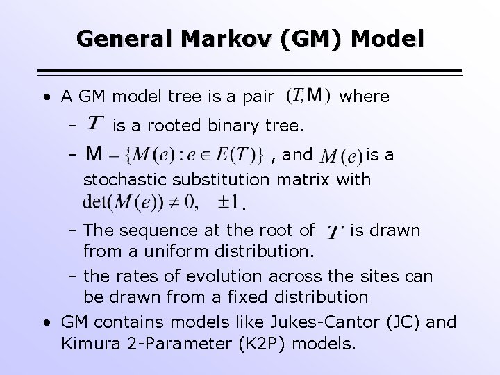General Markov (GM) Model • A GM model tree is a pair – –
