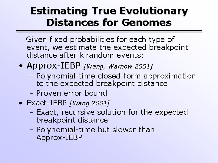 Estimating True Evolutionary Distances for Genomes Given fixed probabilities for each type of event,