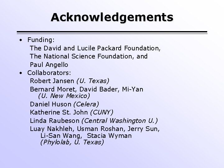 Acknowledgements • Funding: The David and Lucile Packard Foundation, The National Science Foundation, and