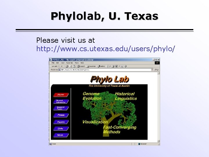 Phylolab, U. Texas Please visit us at http: //www. cs. utexas. edu/users/phylo/ 