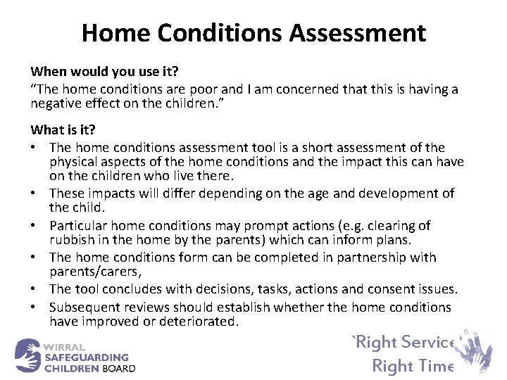 Home Conditions Assessment When would you use it? “The home conditions are poor and