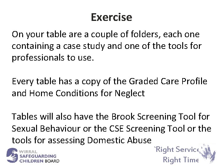 Exercise On your table are a couple of folders, each one containing a case