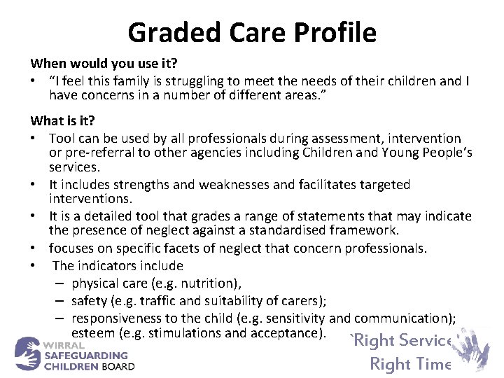 Graded Care Profile When would you use it? • “I feel this family is