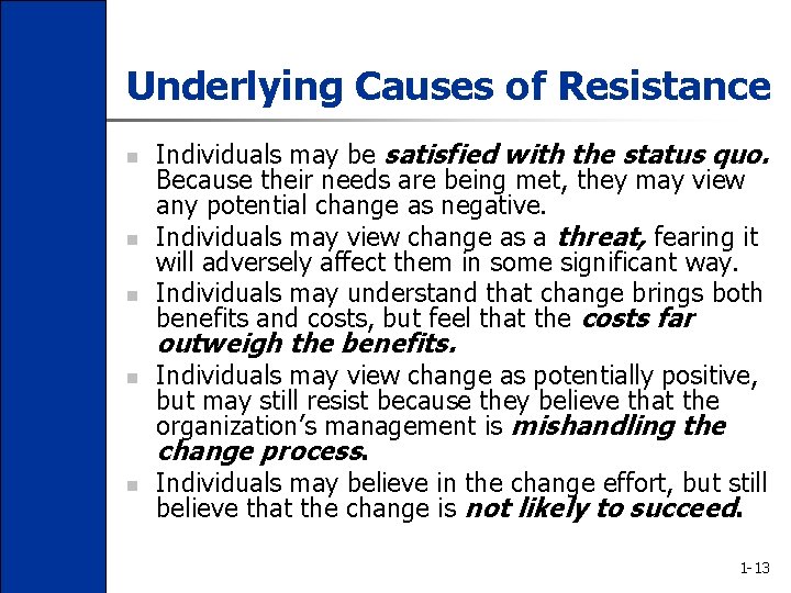 Underlying Causes of Resistance n n n Individuals may be satisfied with the status