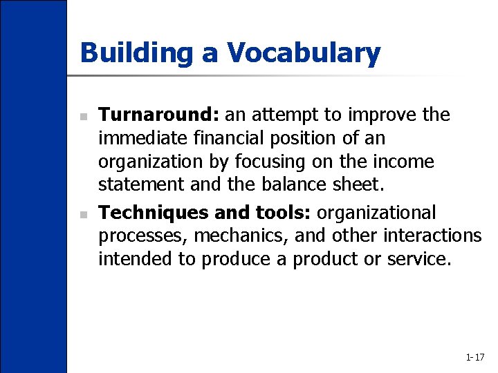 Building a Vocabulary n n Turnaround: an attempt to improve the immediate financial position