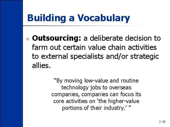 Building a Vocabulary n Outsourcing: a deliberate decision to farm out certain value chain