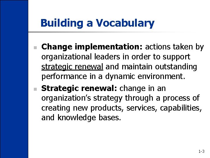 Building a Vocabulary n n Change implementation: actions taken by organizational leaders in order
