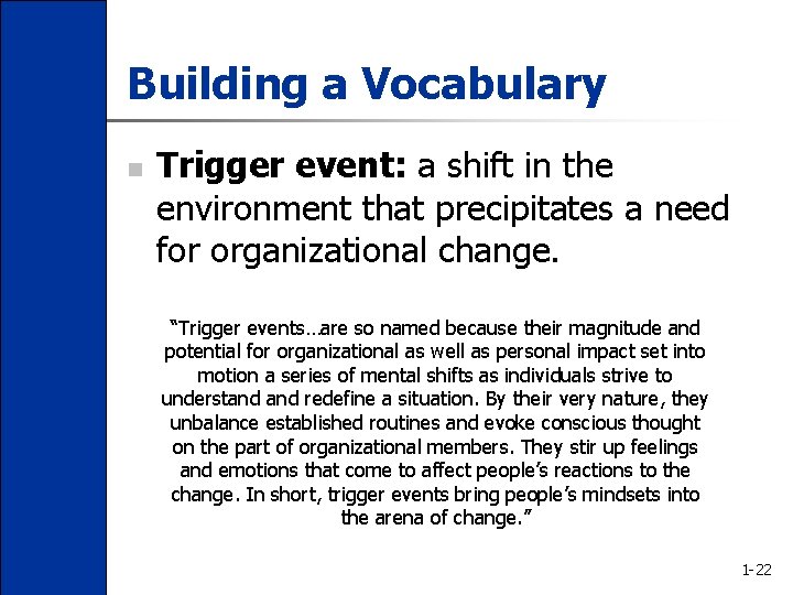 Building a Vocabulary n Trigger event: a shift in the environment that precipitates a