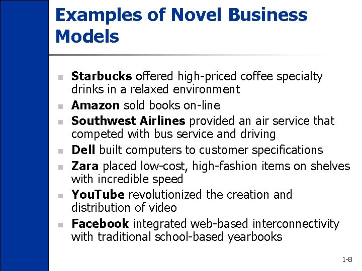 Examples of Novel Business Models n n n n Starbucks offered high-priced coffee specialty
