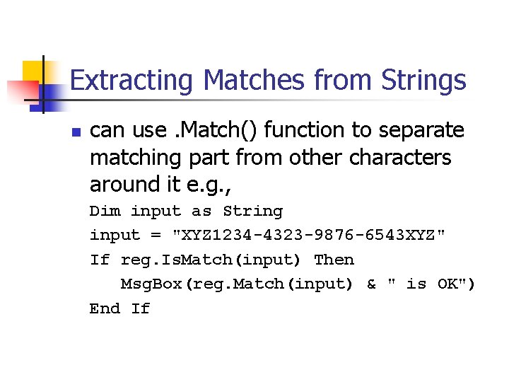 Extracting Matches from Strings n can use. Match() function to separate matching part from