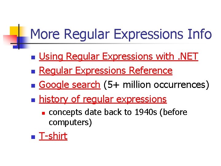 More Regular Expressions Info n n Using Regular Expressions with. NET Regular Expressions Reference