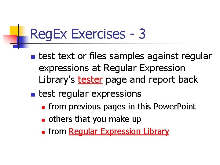 Reg. Ex Exercises - 3 n n test text or files samples against regular