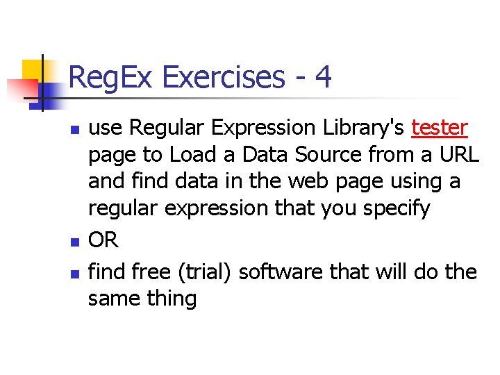 Reg. Ex Exercises - 4 n n n use Regular Expression Library's tester page