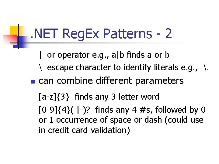 . NET Reg. Ex Patterns - 2 | or operator e. g. , a|b