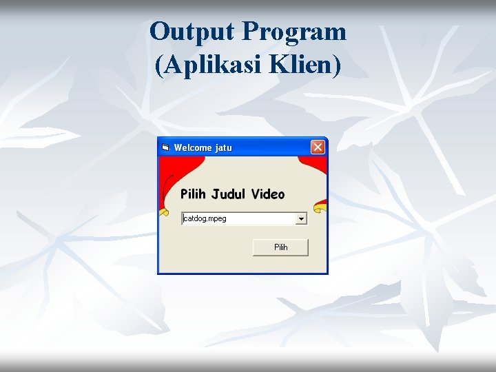 Output Program (Aplikasi Klien) 