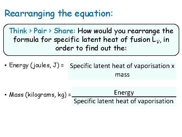 Rearranging the equation: Think > Pair > Share: How would you rearrange the formula