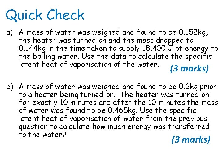 Quick Check a) A mass of water was weighed and found to be 0.