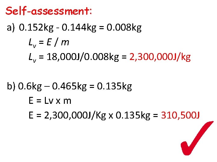 Self-assessment: a) 0. 152 kg - 0. 144 kg = 0. 008 kg Lv